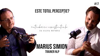 Exista un adevăr absolut sau totul e percepție? Trainer NLP Marius Simion | 17