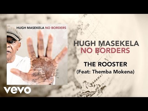 Hugh Masekela - The Rooster ft. Themba Mokoena