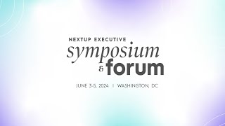 The Best of NextUp Executive Forum 2024