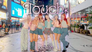 [KPOP IN PUBLIC | ONE TAKE | Times Square] KATSEYE (캣츠아이) 'Touch' | DANCE COVER | 404 Dance Crew