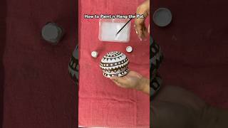 How to Paint n Hang the Pot #potdesigns #homedecorideas #craftsideas #wastematerialcraft #diycrafts