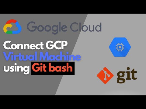 How to Connect to a GCP VM Using Git Bash