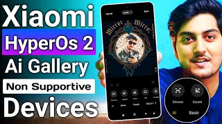 Xiaomi HyperOs 2.0 Ai Gallery Feature For Non Supportive Device is Here
