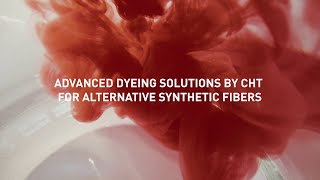 Advanced Dyeing Solutions by CHT for alternative synthetic fibers