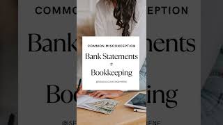 Bank Statements ≠  Bookkeeping