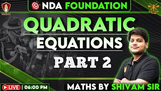 NDA Math Foundation Classes | Quadratic Equations | NDA With Sukhoi