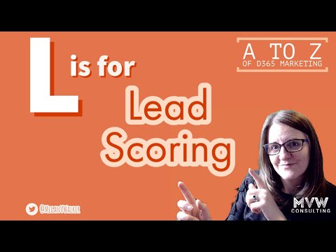 L is for Lead Scoring - The A to Z of D365 Marketing Series