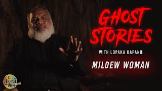 Mildew Woman | Ghost Stories with Lopaka Kapanui