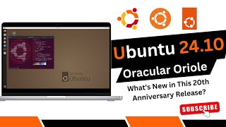 Ubuntu 24.10 Oracular Oriole: What's New in This 20th Anniversary Release?