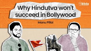 Hindutva won't succeed in Bollywood, argues historian Manu Pillai | Scroll Adda