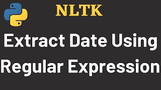 NLTK Tutorial 10: Regular Expressions Date | NLTK | Python