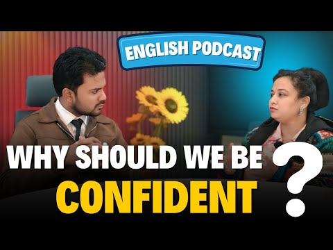 How to build Confidence ? | English Podcast | English Talks & Conversation | Happiness Institute