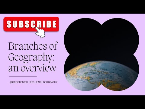 Geography-Origin and its Branches
