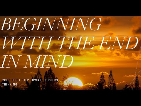 Beginning With the End in Mind