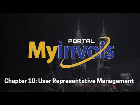 MyInvois Portal User Guide (Chapter 10) - User Representative Management