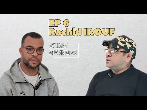 EP 6 agwmmad an avec rachid irouf