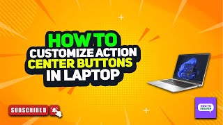 How to customize action Center buttons in laptop 2025