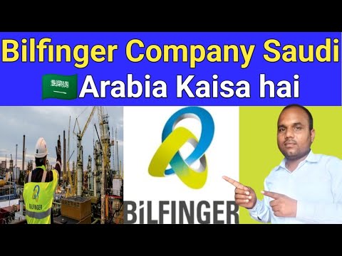 Bilfinger Company Saudi Arabia Kaisa hai | बिलफिंगर कंपनी सऊदी अरब कैसा है इसमें जाये की नहीं |