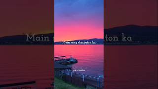 main rang sharbaton ka|lyrics status lofi status|Arijit Singh#lyricvideo #lyrics #lofistatus