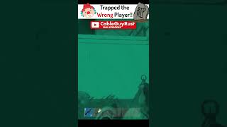I Trapped the WRONG Rust Player!! #cableguyrust #rust #rustpcgame #rustgame #gaming #rustgameplay