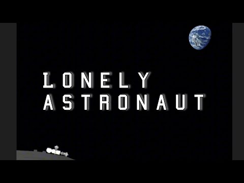 L O N E L Y   A S T R O N A U T 🎵 | Spaceflight simulator