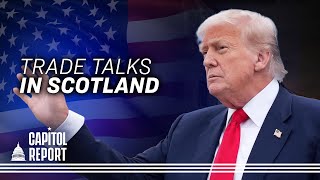 Trump Visits Scotland to Meet UK, EU Leaders, Says Odds of US-EU Trade Deal Are 50–50