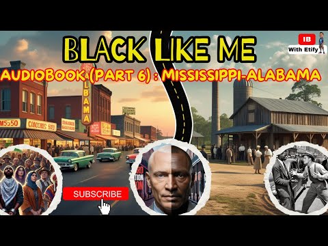 Black Like me audiobook (part 6)  Mississippi -New Orleans - Alabama