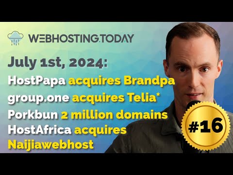 Weekly Summary Episode #16: HostPapa acquires Brandpa, group.one acquires Telia, Porkbun 2M domains