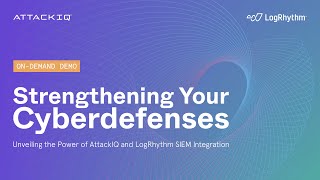 Unveiling the Power of AttackIQ and LogRhythm SIEM Integration