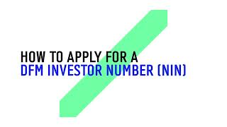 How to Apply for a DFM Investor Number (NIN)