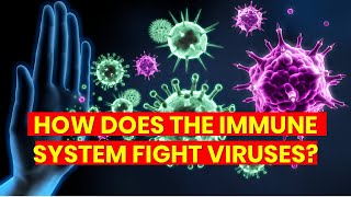 The Immune System's Powerful Defense Against Viruses Revealed