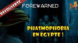 PHASMOPHOBIA EN ÉGYPTE ! | Forewarned - GAMEPLAY DECOUVERTE #FR