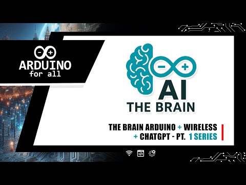 The Brain Arduino+Wireless+ChatGPT - Pt. 1 Serial COM #chatgpt #iot #arduino