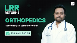 Orthopedics LRR by Dr. Jambukeswaran | For NEET PG, INI-CET & FMGE