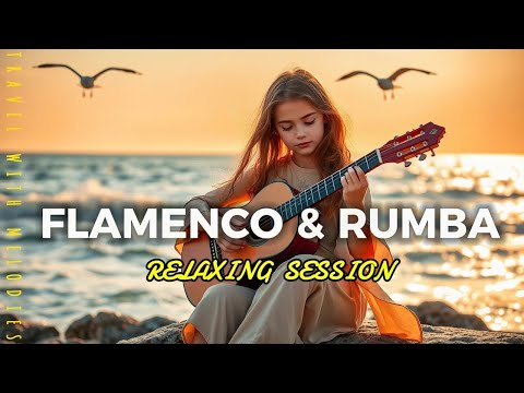 ✨Flamenco & Rumba For Relaxing Vibes | Guitar Fusion