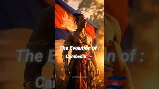 The Evolution of Cambodia 🇰🇭⏳#Cambodia #evolution #History #shorts