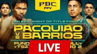 Manny Pacquiao vs Barrios  | LIVE STREAM COVERAGE