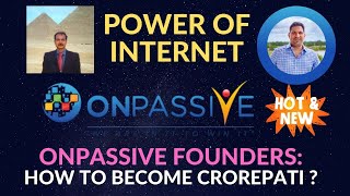 #ONPASSIVE | ONPASSIVE LATEST NEWS - HOW TO BECOME CROREPATI? FOUNDERS INCOME |  ONLINE MONEY