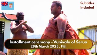Installation of the Vunivalu of Serua [Full movie], Fiji - Fri 28th March 2025 (& subtitles)