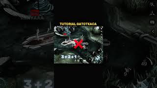 ✅ Gatotkaca Tutorial by Renyaaa