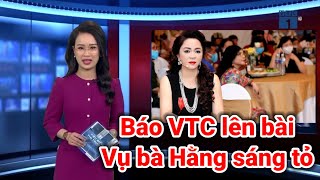Báo VTC lên bài vụ bà Hằng đã được sáng tỏ | Gấc Việt TV