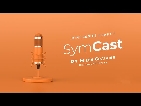 SymCast | Dr. Miles Graivier: Mini-Series Part 1