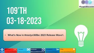 What's New in #msdyn365bc 2023 Release Wave 1 - #bcopendiscussion