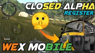 Wex Mobile Closed Alpha Registration karlo | Wex Mobile Beta | Wex Mobile update | NTech Gamer ||