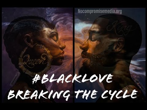 #BLACKLOVE (Breaking The Cycle)