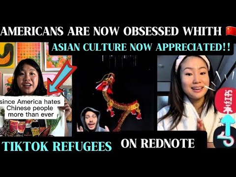 AMERICANS ARE NOW OBSESSED WITH CHINA | REDNOTE INFLUENCE RESULTING ASIANS' CULTURAL APPRECIATION