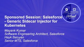 Sponsored Session: Salesforce - Generic Sidecar Injector for Kubernetes