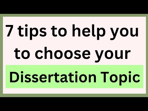 7 Tips to Help you to choose your Dissertation Topic