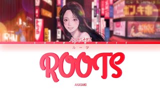 AKASAKI - Roots (Lyrics)