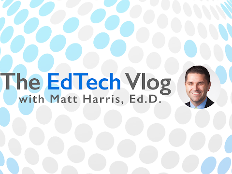 The EdTech Vlog with Matt Harris, Ed.D. Live Stream